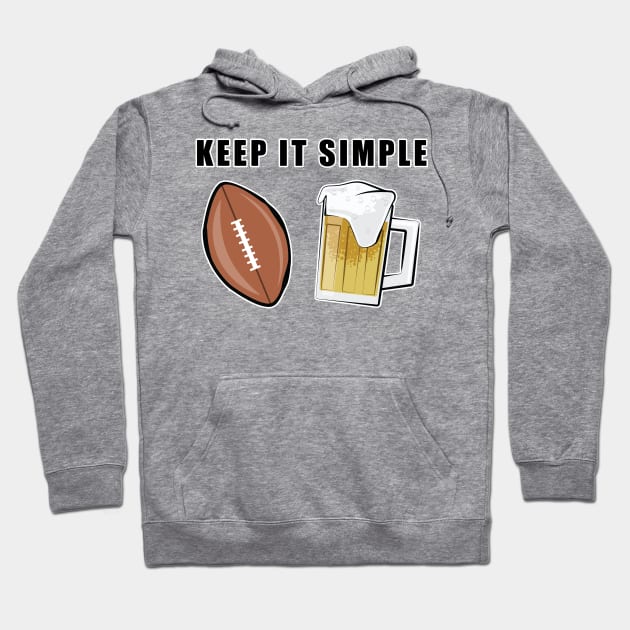 Keep It Simple - American Football and Beer Hoodie by DesignWood-Sport